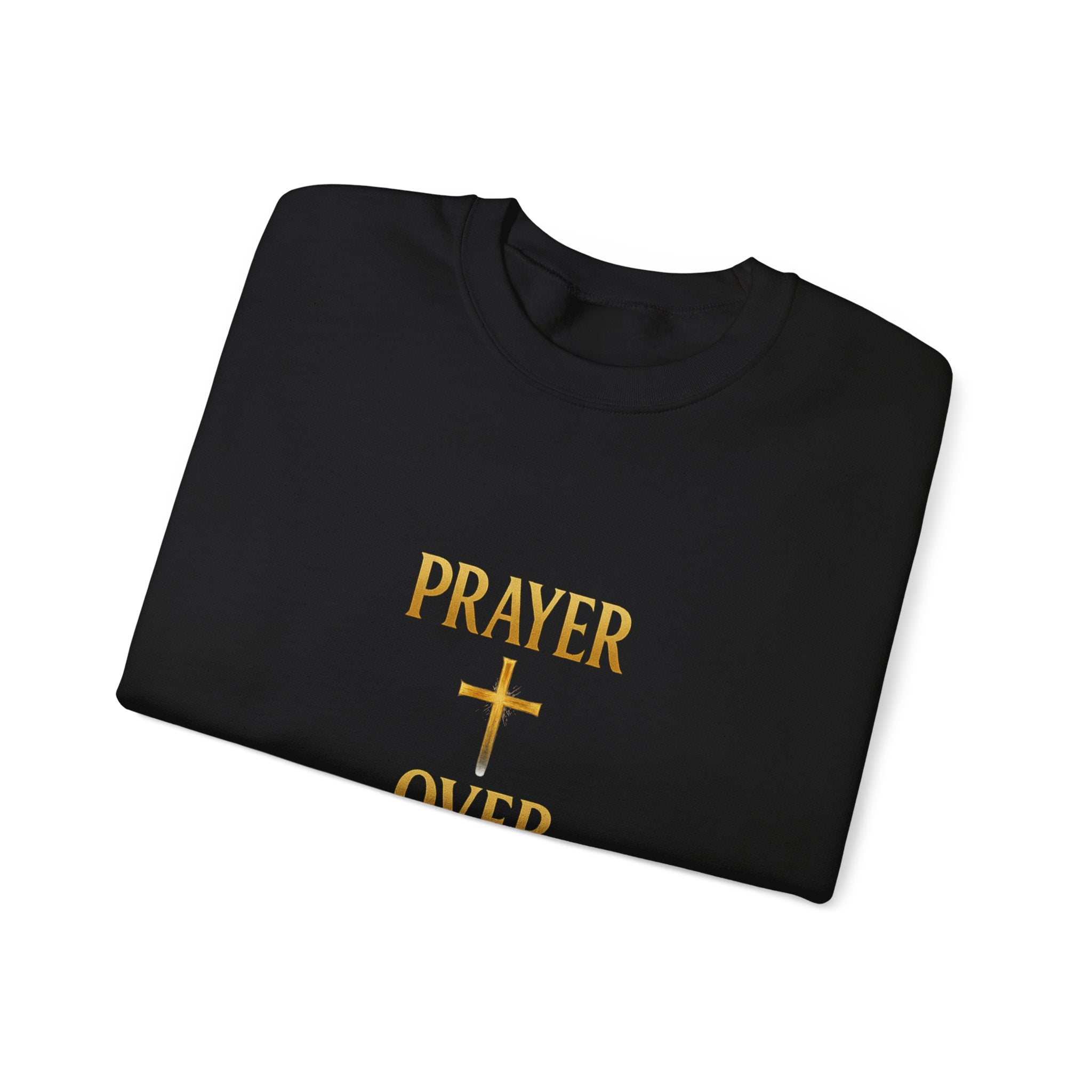 Prayer Over Everything Sweatshirt