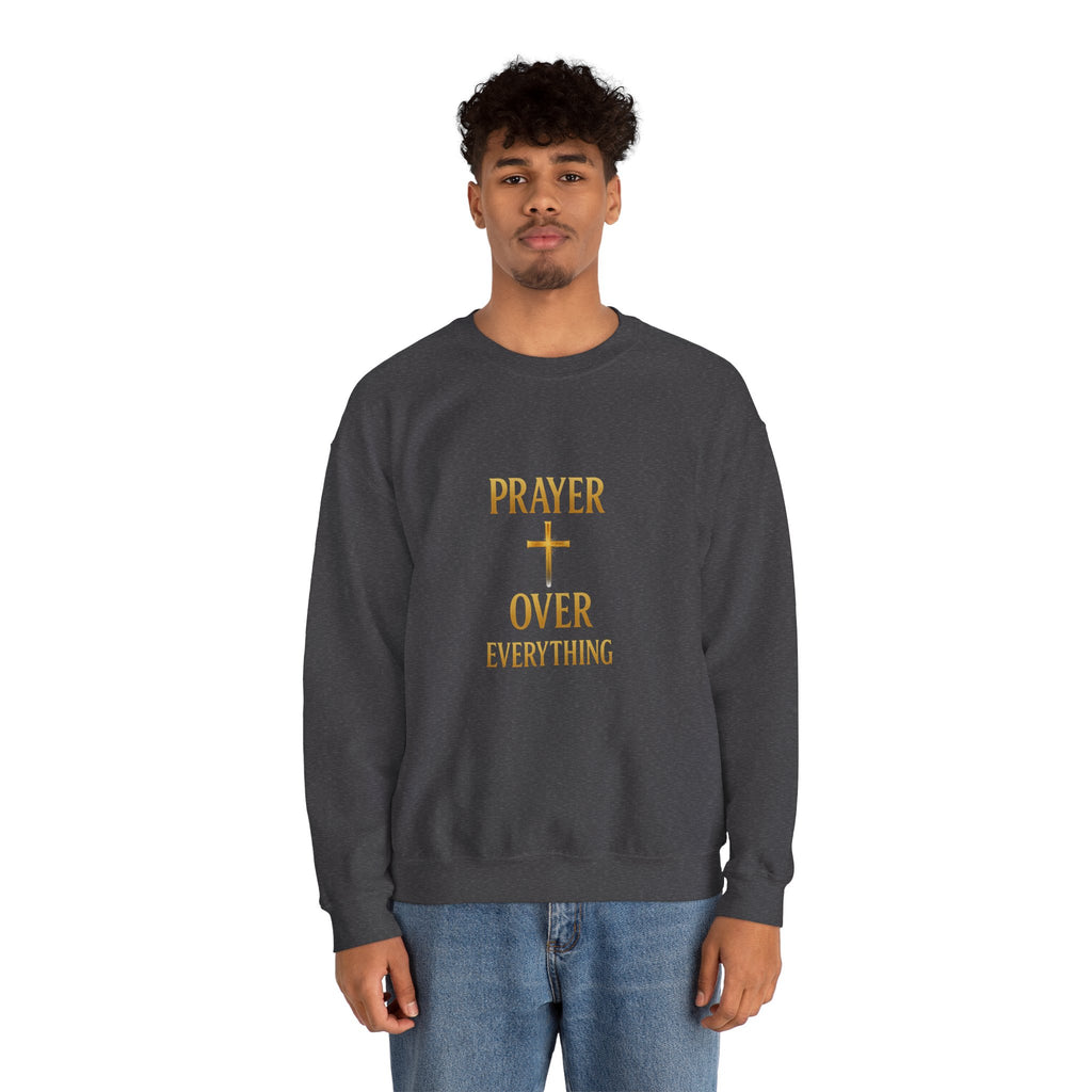 Prayer Over Everything Sweatshirt
