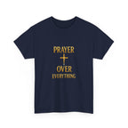 Prayer Over Everything Unisex Heavy Cotton Tee