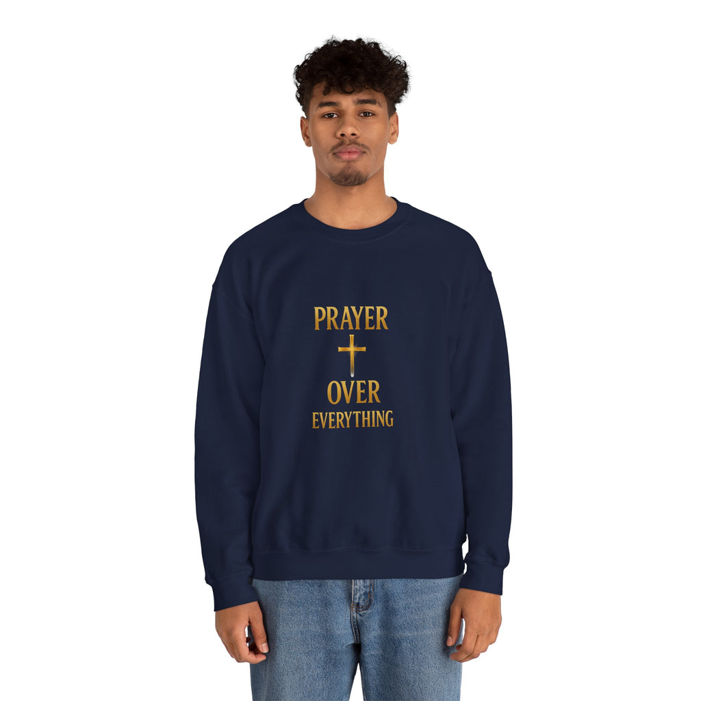 Prayer Over Everything Sweatshirt