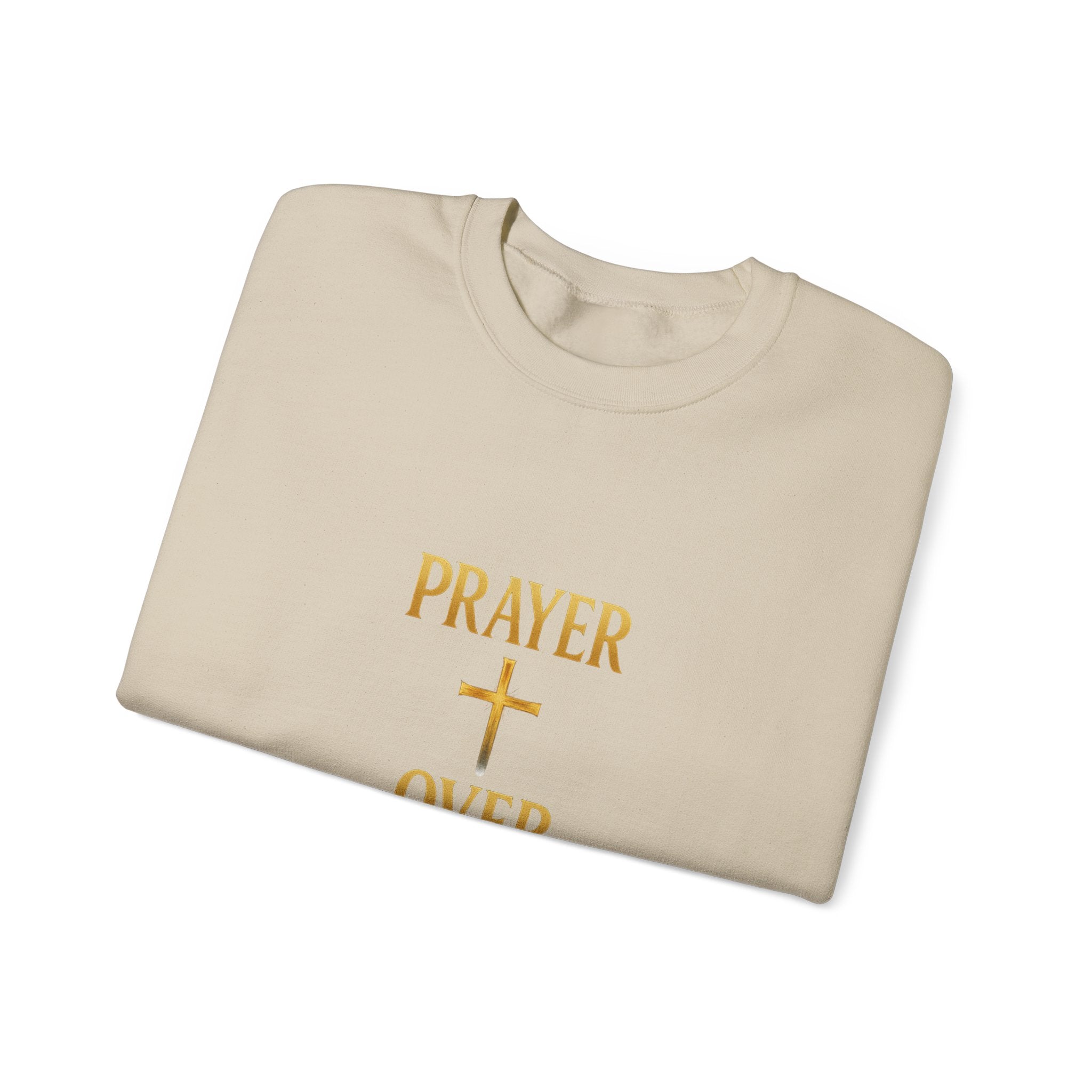Prayer Over Everything Sweatshirt