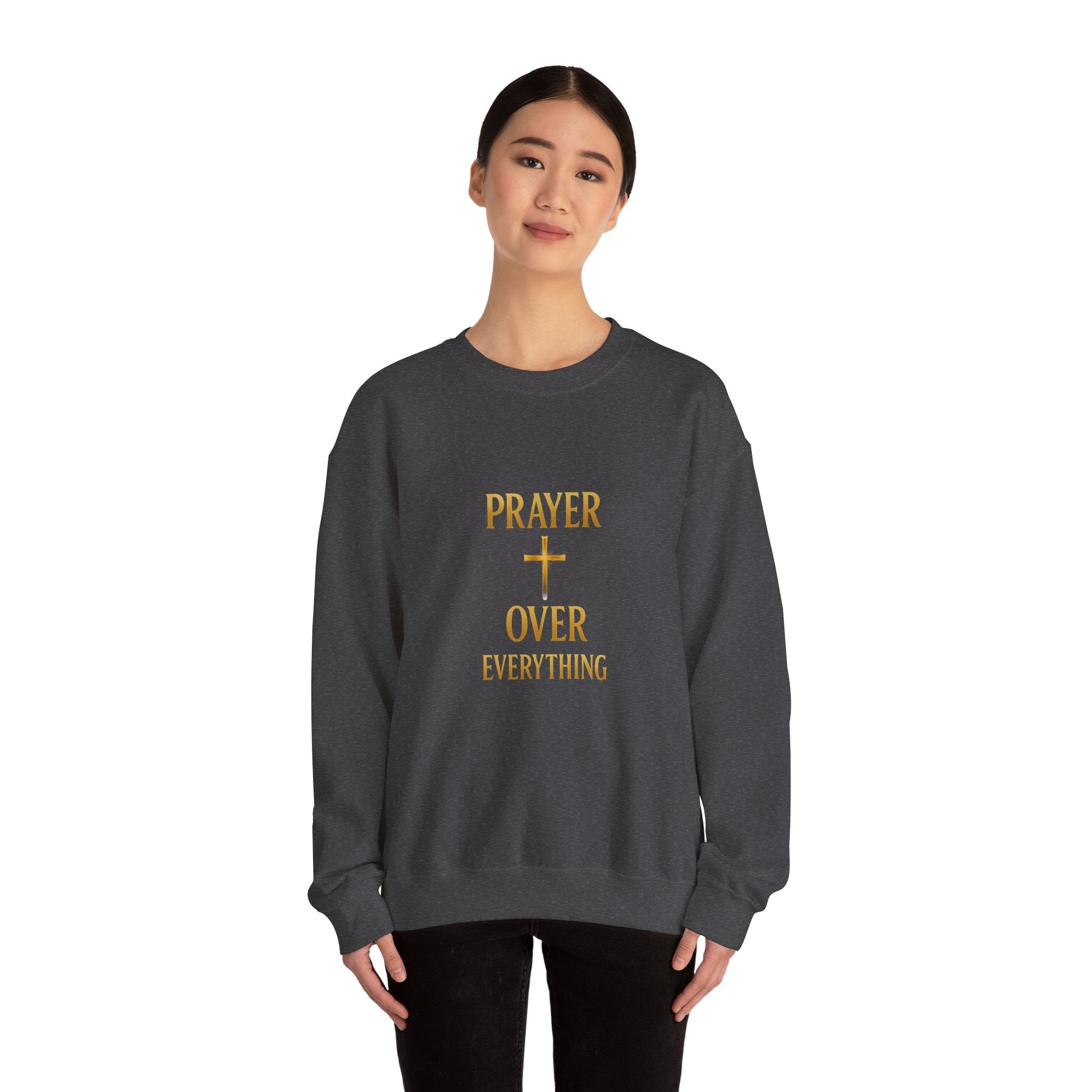 Prayer Over Everything Sweatshirt