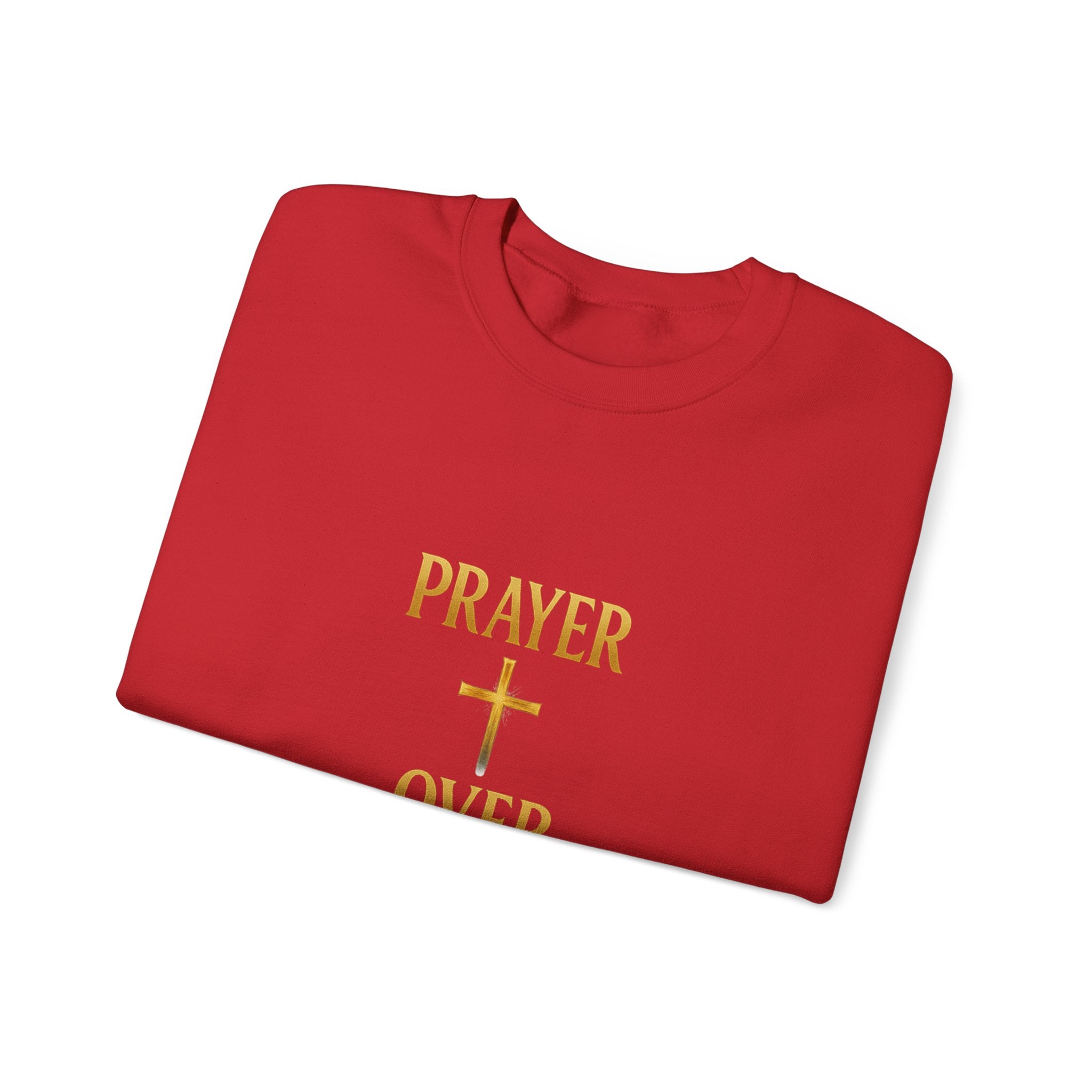 Prayer Over Everything Sweatshirt