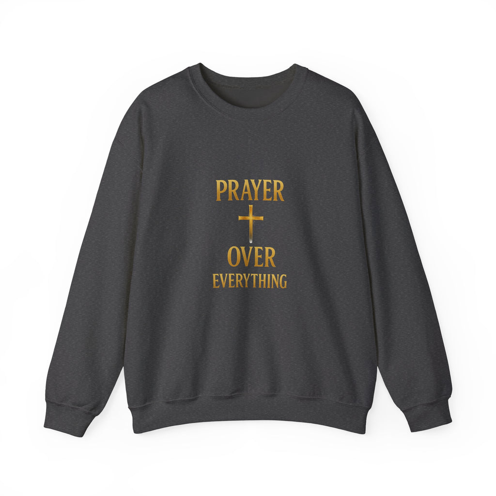 Prayer Over Everything Sweatshirt