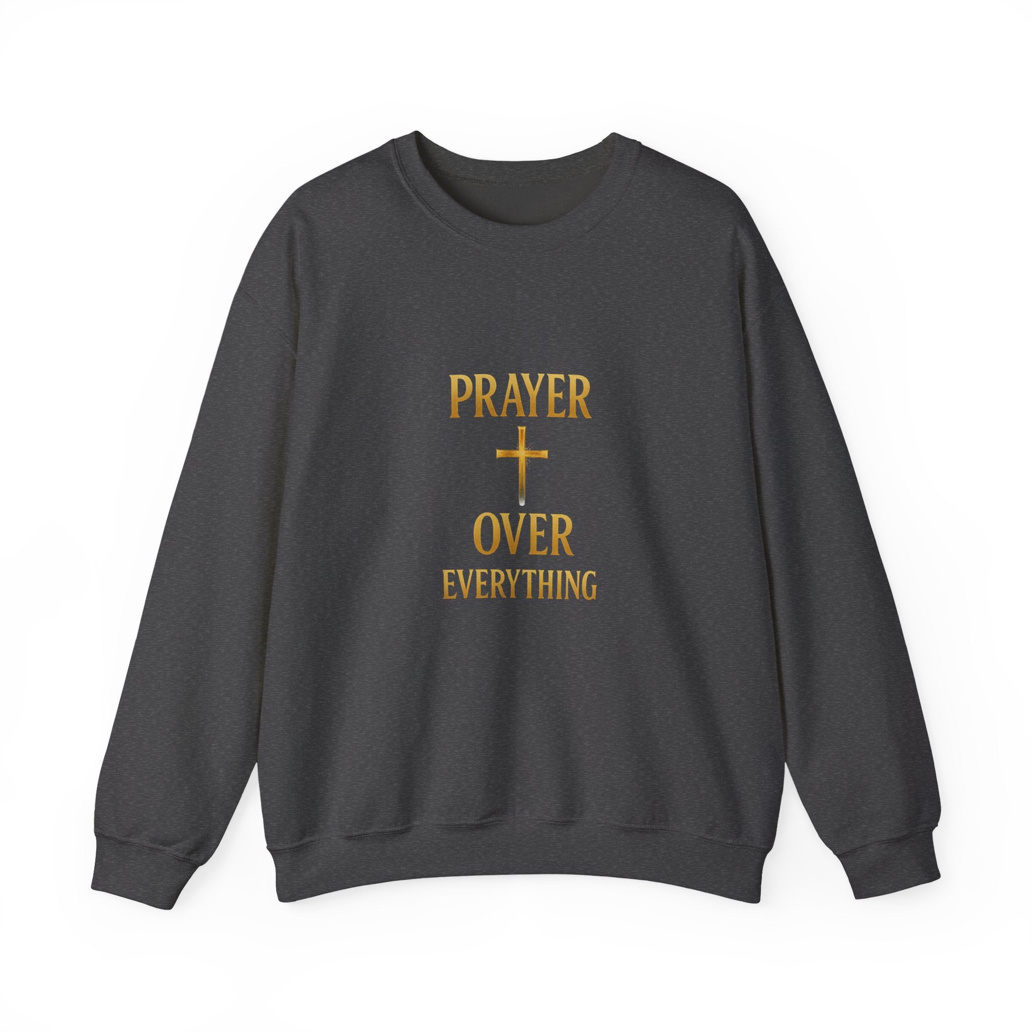 Prayer Over Everything Sweatshirt
