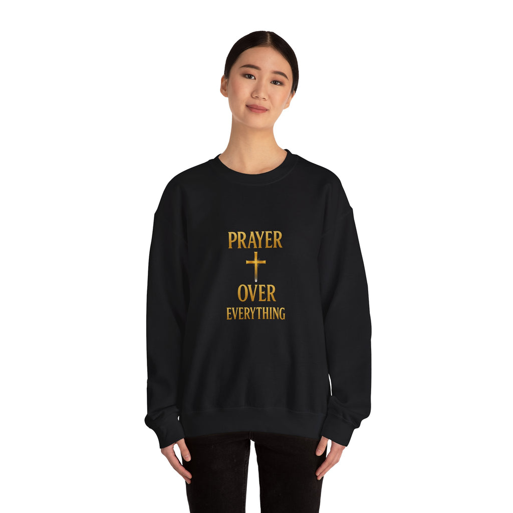 Prayer Over Everything Sweatshirt