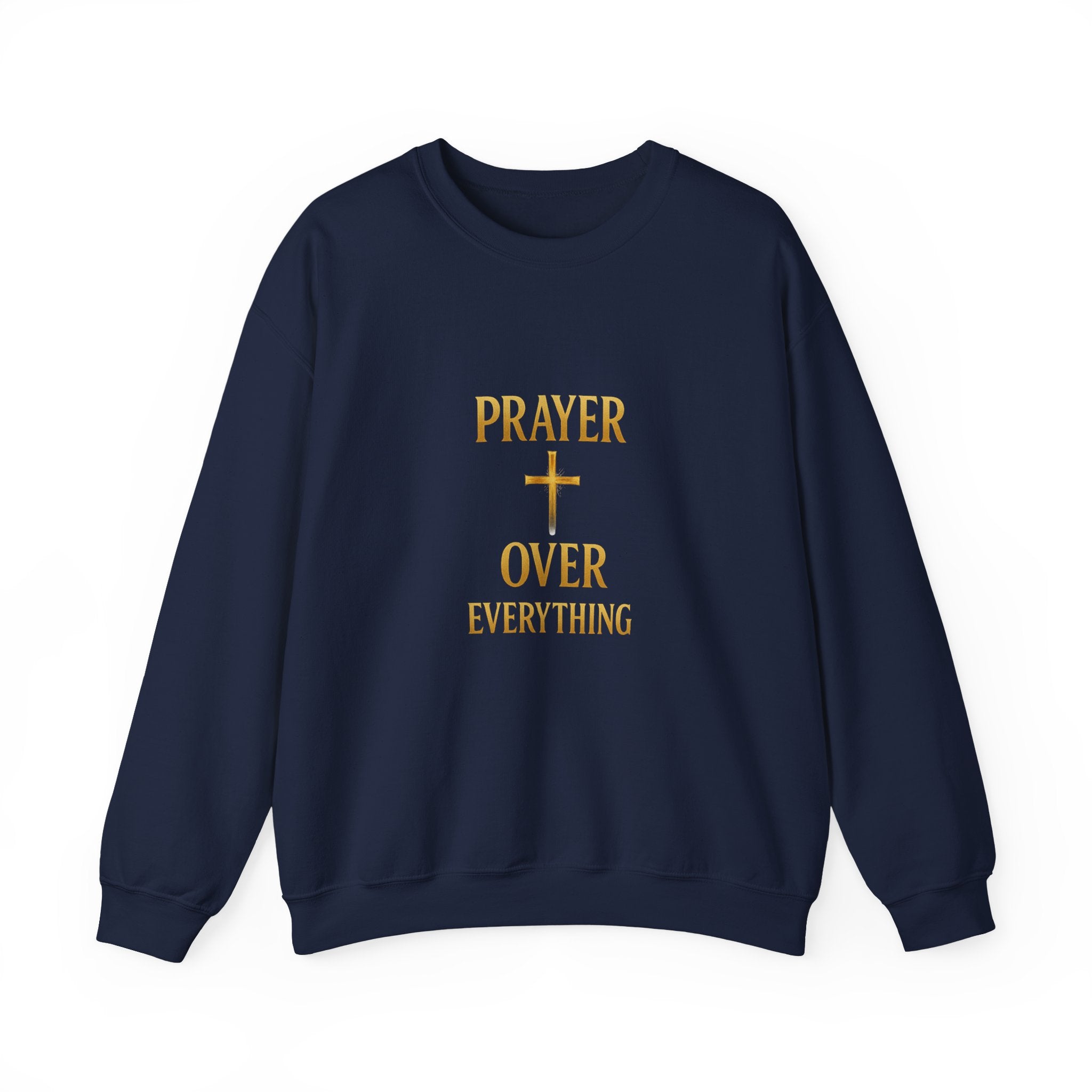 Prayer Over Everything Sweatshirt
