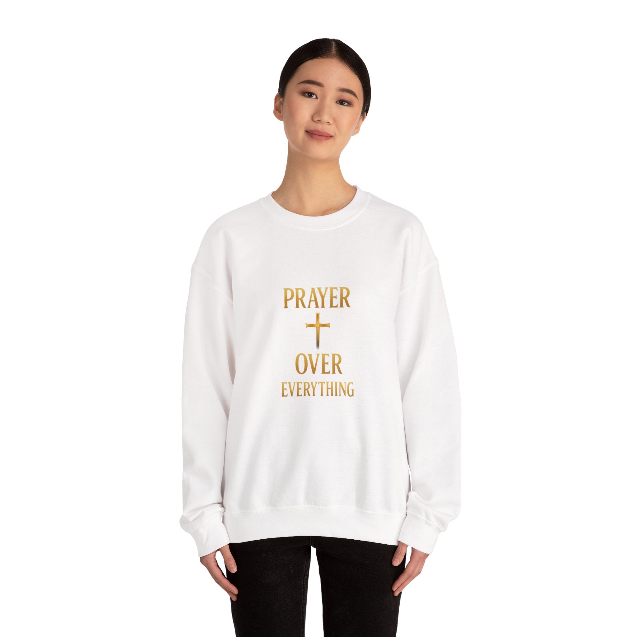 Prayer Over Everything Sweatshirt