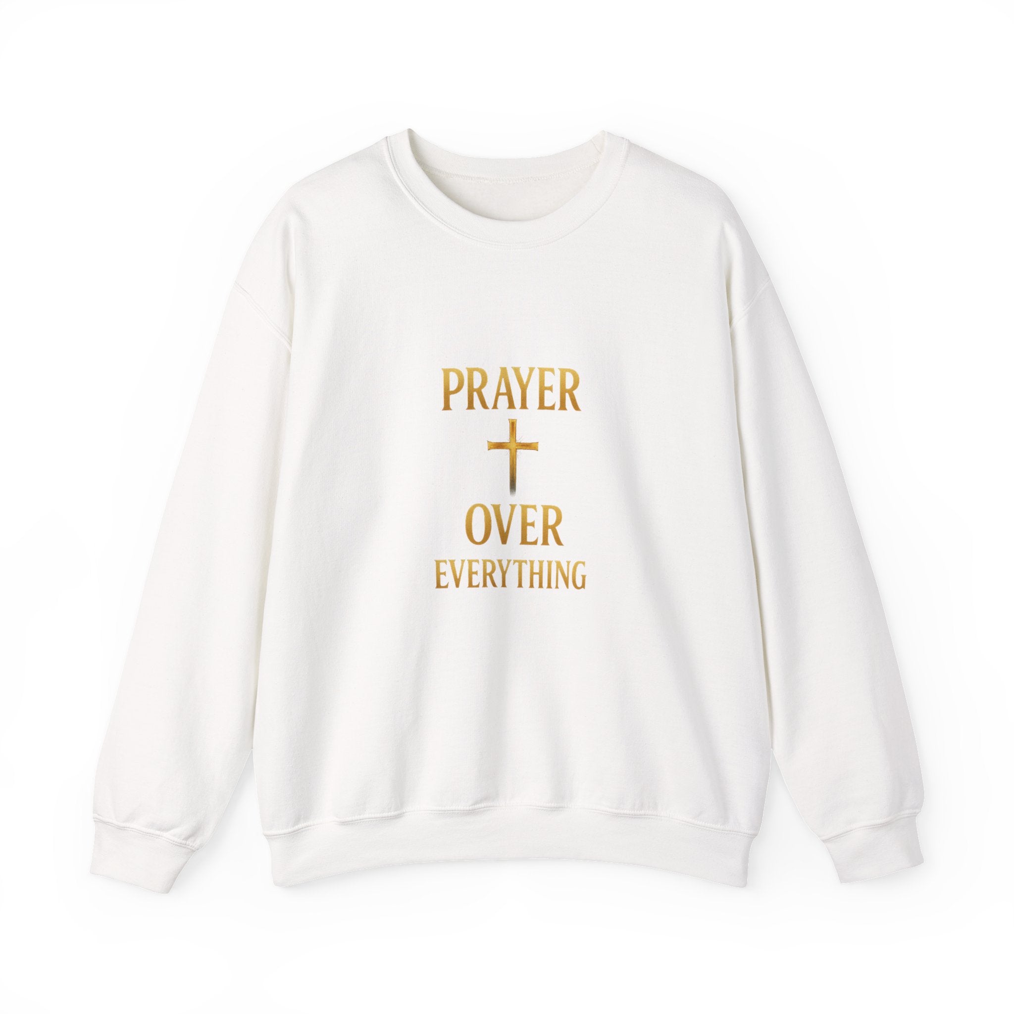 Prayer Over Everything Sweatshirt