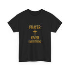 Prayer Over Everything Unisex Heavy Cotton Tee