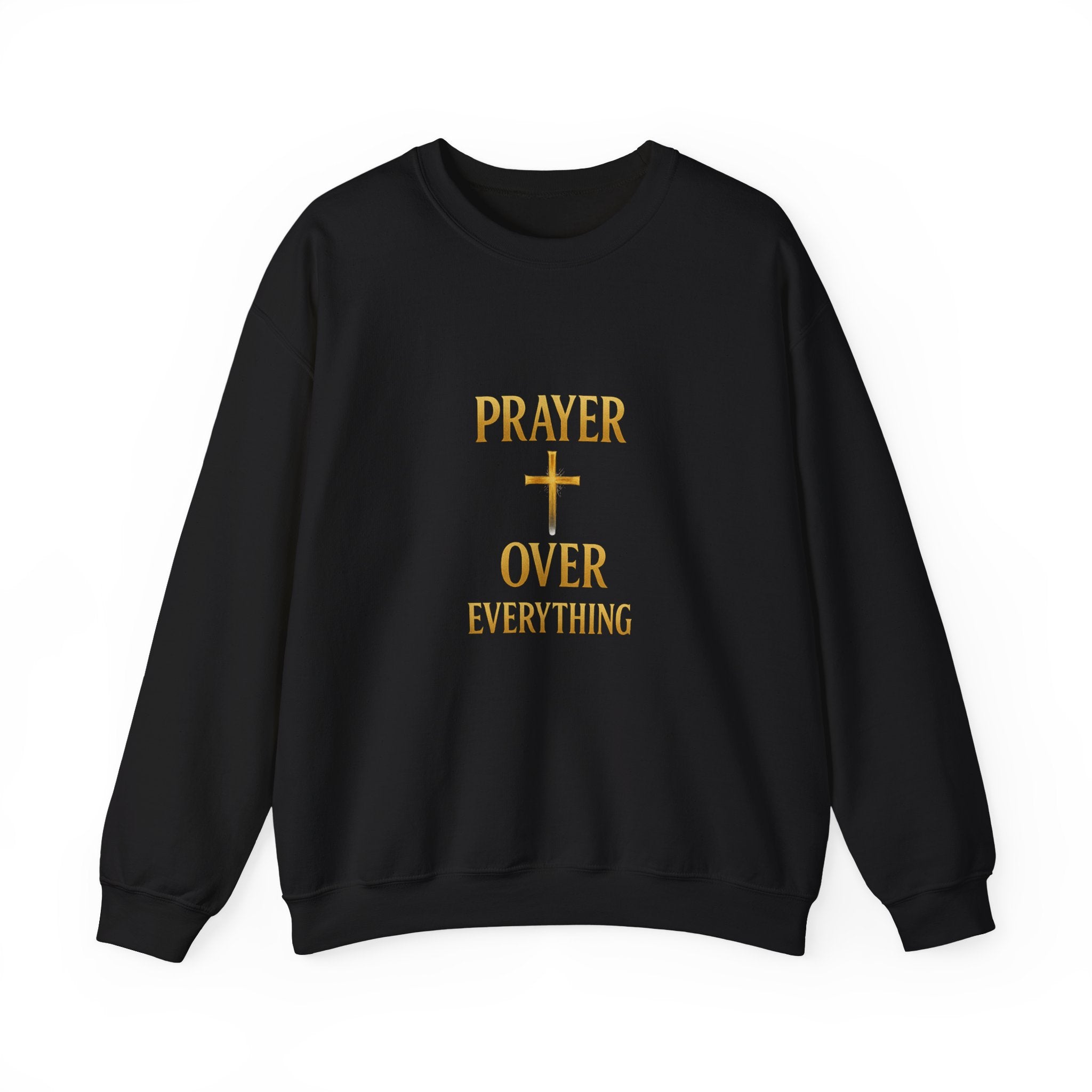 Prayer Over Everything Sweatshirt